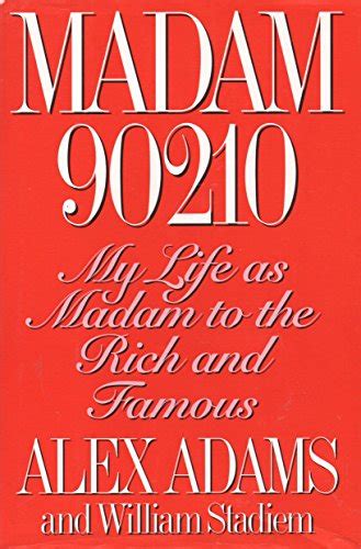 alex adams mom son|Madam 90210: My Life as Madam to the Rich and Famous.